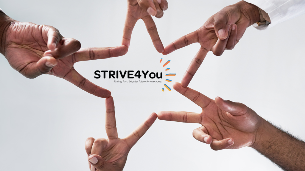 People holding their fingers together to create a star. The Strive 4 You logo is in the middle.